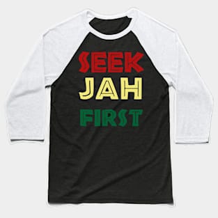 Seek Jah First Baseball T-Shirt